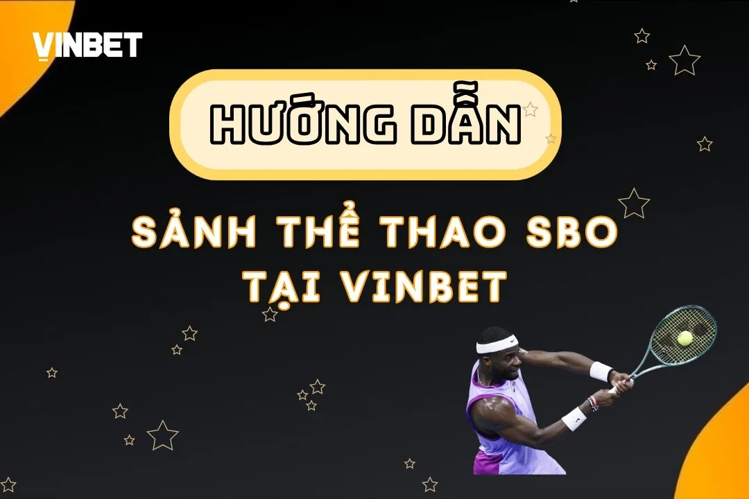 Cược Thể Thao SBO Vinbet Với Tỷ Lệ Cược Cạnh Tranh