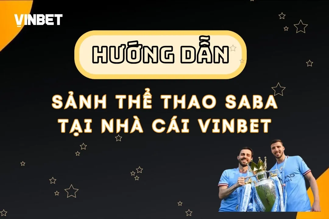 Thể thao SABA - Hàng ngàn trận đấu hấp dẫn, tỷ lệ kèo cạnh tranh